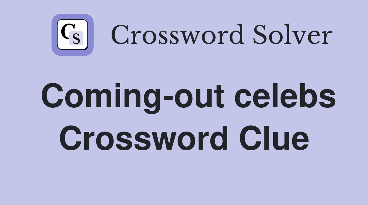 Comingout celebs Crossword Clue Answers Crossword Solver